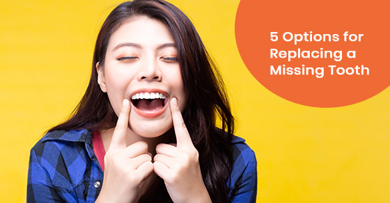 5 Options for Replacing a Missing Tooth