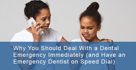 Why You Should Deal With a Dental Emergency Immediately (and Have an Emergency Dentist on Speed Dial)
