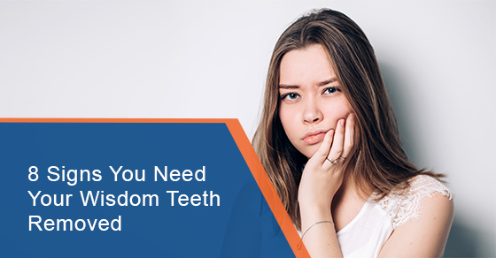 8 Signs You Need Your Wisdom Teeth Removed
