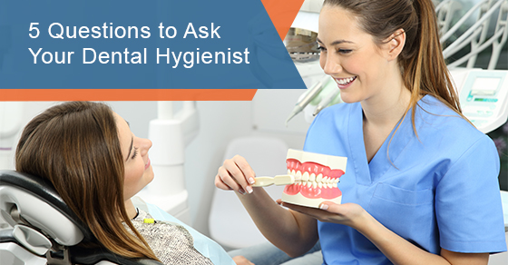 5 Questions to Ask Your Dental Hygienist