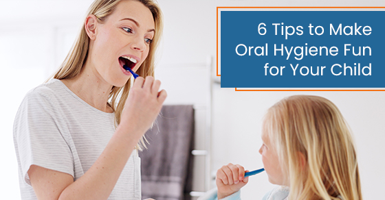 6 tips to make oral hygiene fun for your child