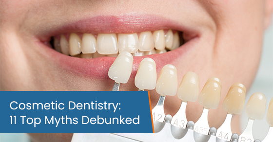 Cosmetic dentistry: 11 top myths debunked