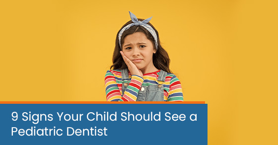 9 signs your child should see a pediatric dentist