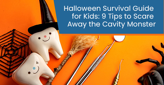 Halloween Survival Guide for Kids: 9 Tips to Scare Away the Cavity Monster