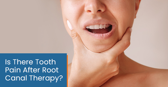 Is There Tooth Pain After Root Canal Therapy?