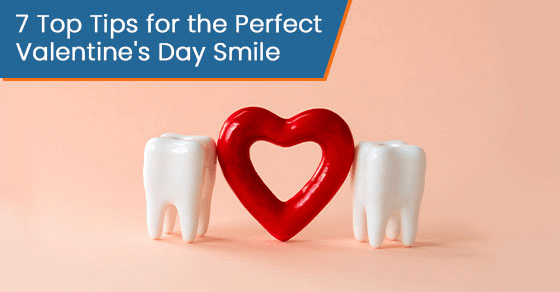 7 Top Tips for the Perfect Valentine’s Day Smile